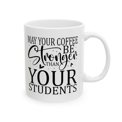 Bedruckte Kaffeetasse – 11oz (330 ml) – "Your Students" – robust & stilvoll