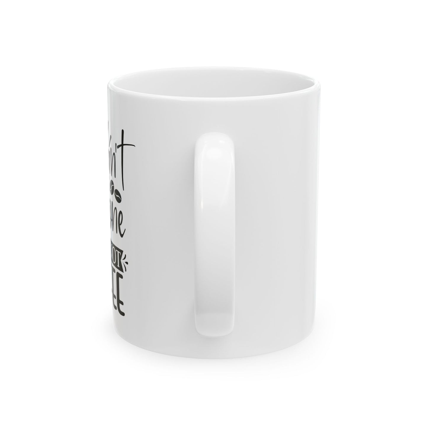 Bedruckte Kaffeetasse – 11oz (330 ml) – „Not Coffee“ – robust & stilvoll