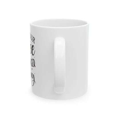 Bedruckte Kaffeetasse – 11oz (330 ml) – "Your Monday" – robust & stilvoll