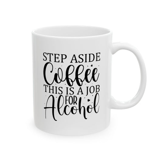 Bedruckte Kaffeetasse – 11oz (330 ml) – „Step Aside 2“ – robust & stilvoll