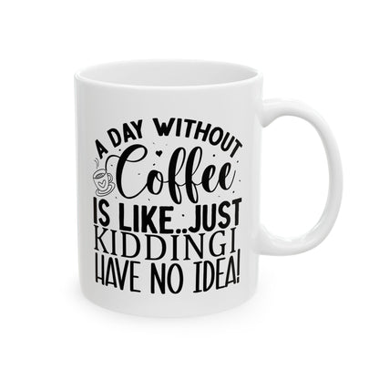 Bedruckte Kaffeetasse – 11oz (330 ml) – "Just Kidding" – robust & stilvoll