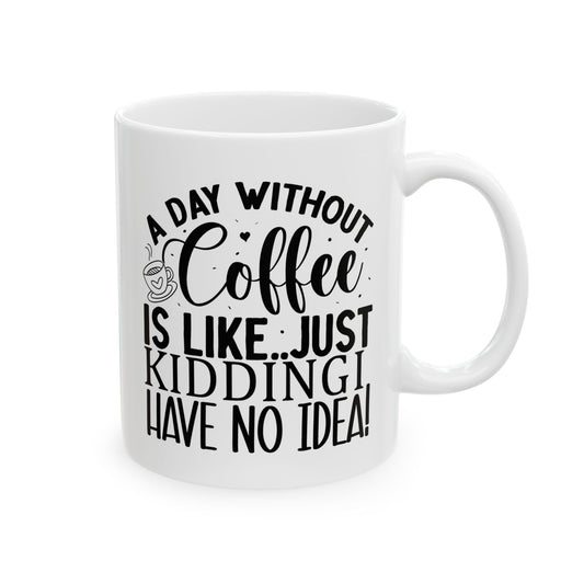 Bedruckte Kaffeetasse – 11oz (330 ml) – "Just Kidding" – robust & stilvoll
