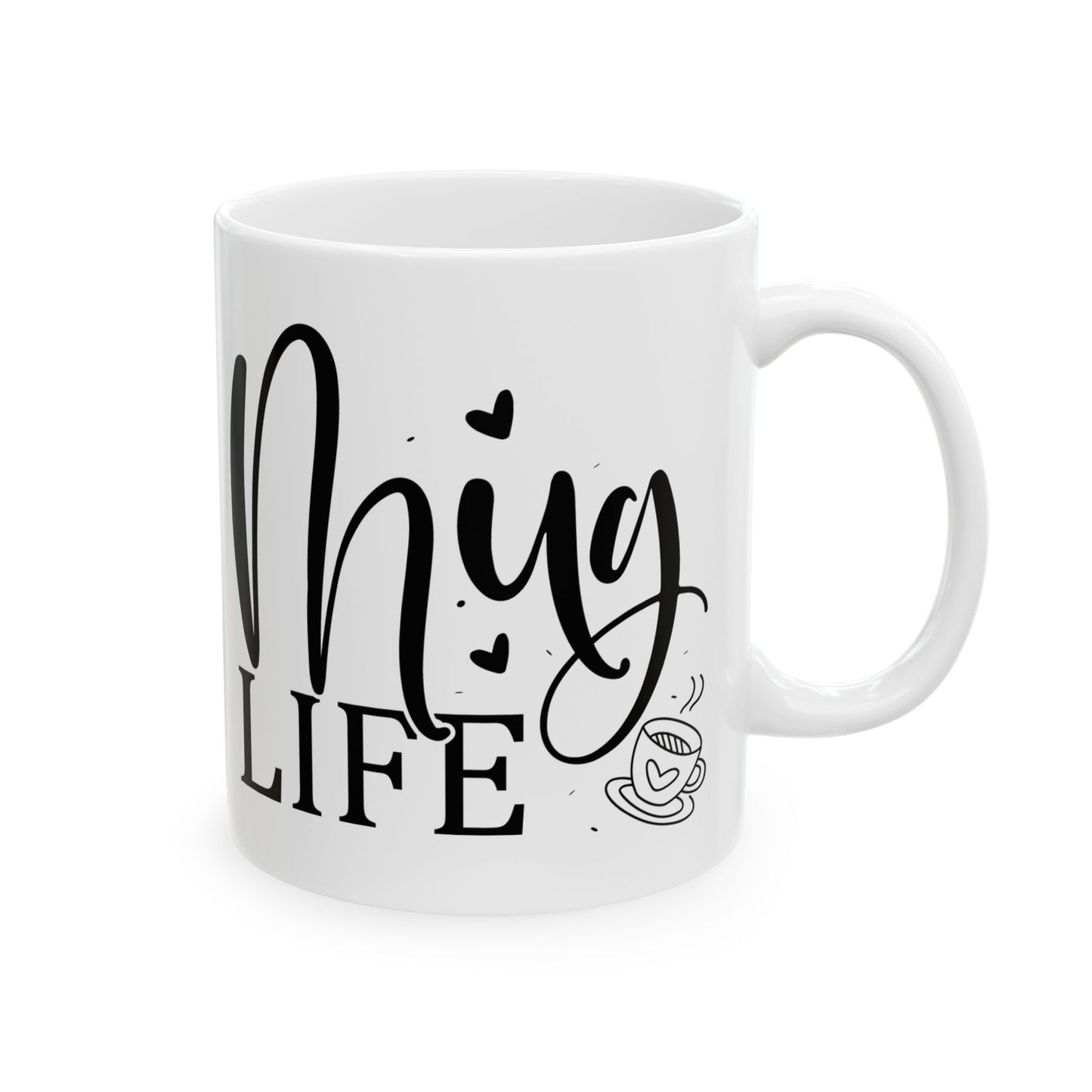 Bedruckte Kaffeetasse – 11oz (330 ml) – "Hug My Life" – robust & stilvoll