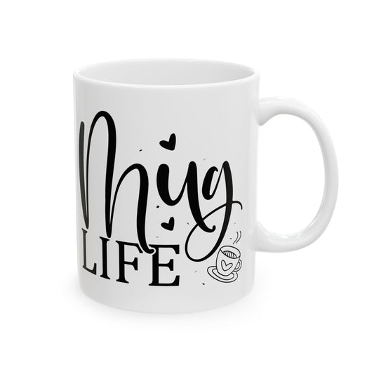 Bedruckte Kaffeetasse – 11oz (330 ml) – "Hug My Life" – robust & stilvoll