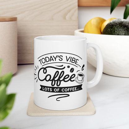 Bedruckte Kaffeetasse – 11oz (330 ml) – „Today´s Vibe“ – robust & stilvoll