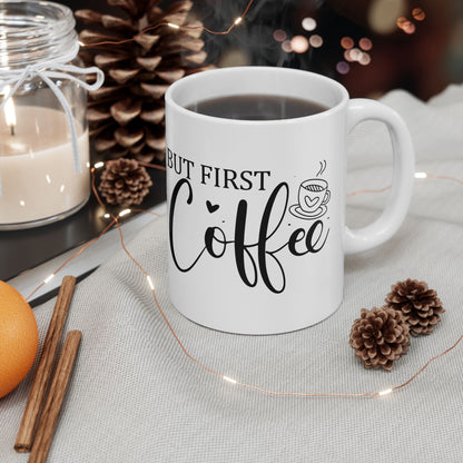 Bedruckte Kaffeetasse – 11oz (330 ml) – "But First" – robust & stilvoll