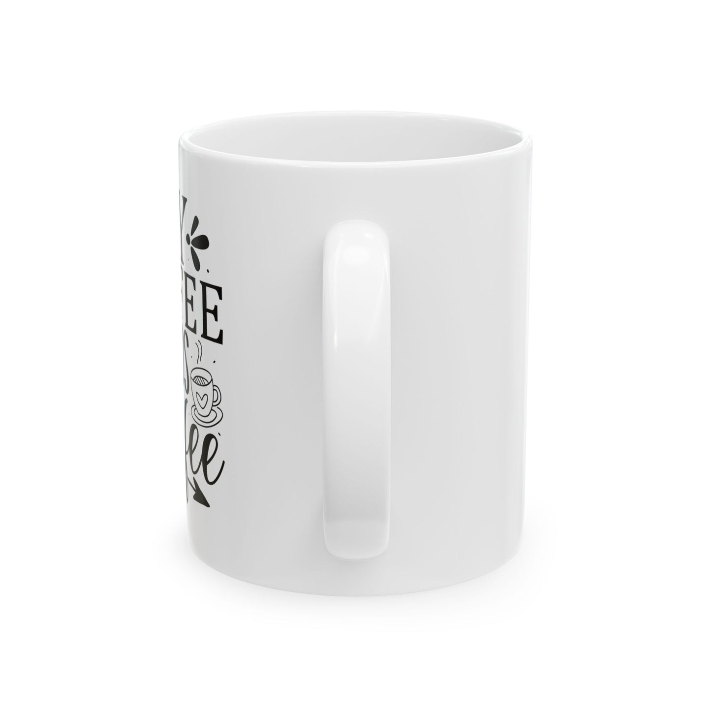 Bedruckte Kaffeetasse – 11oz (330 ml) – "Coffee Needs Coffee" – robust & stilvoll