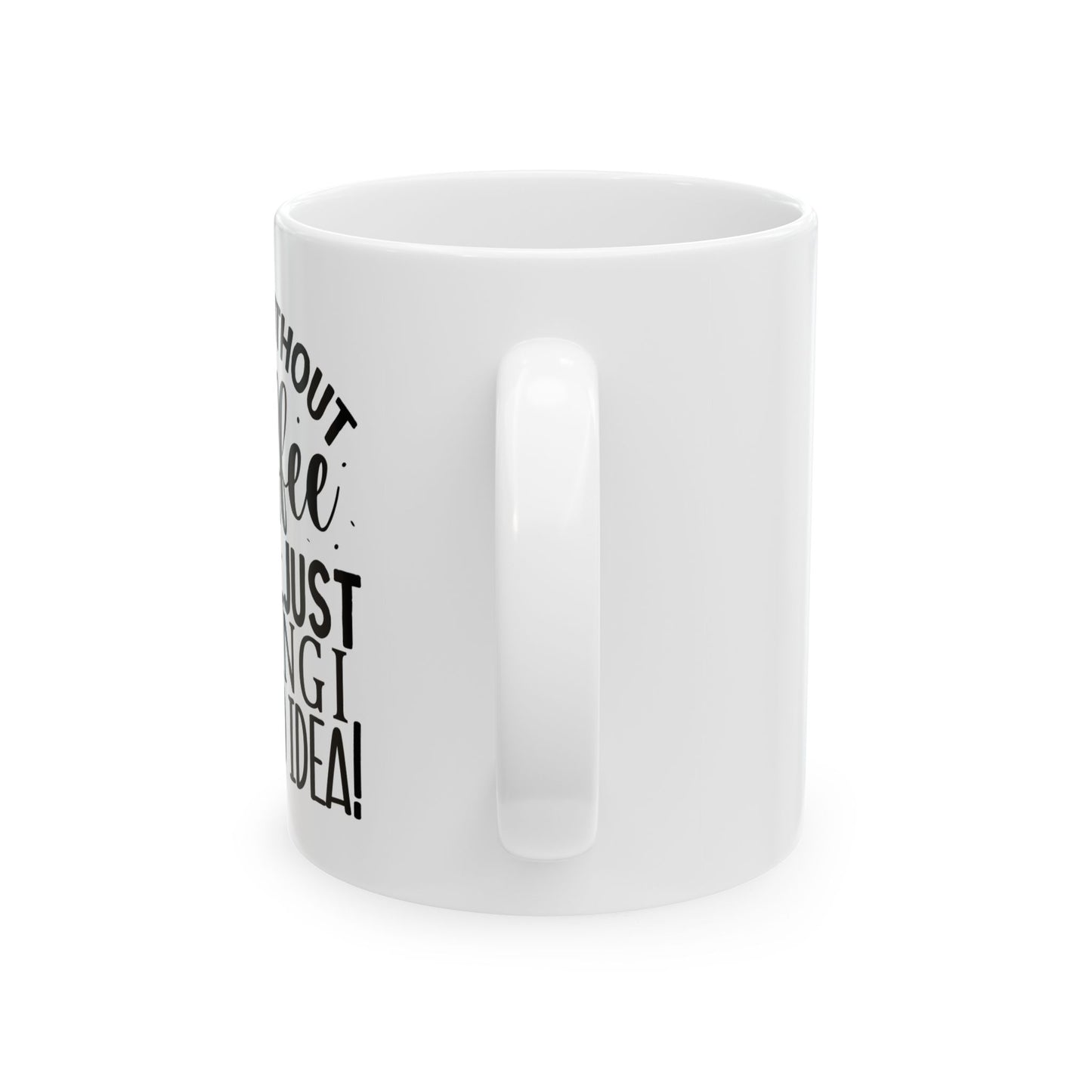 Bedruckte Kaffeetasse – 11oz (330 ml) – "Just Kidding" – robust & stilvoll