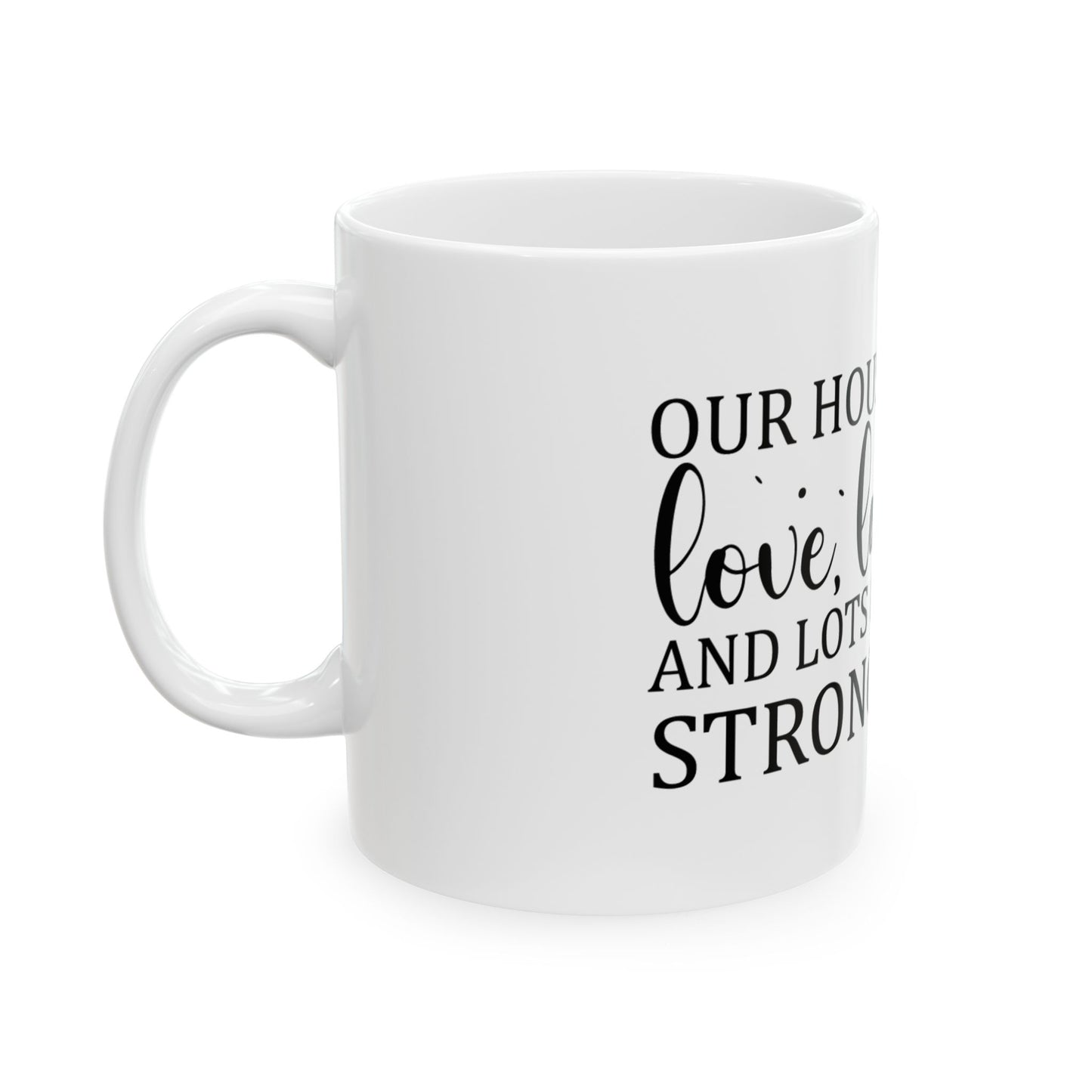 Bedruckte Kaffeetasse – 11oz (330 ml) – „Our House“ – robust & stilvoll