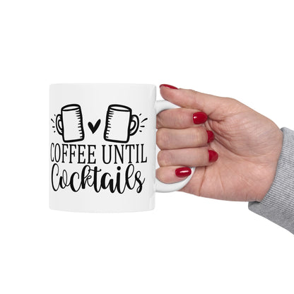 Bedruckte Kaffeetasse – 11oz (330 ml) – "Until Cocktails" – robust & stilvoll