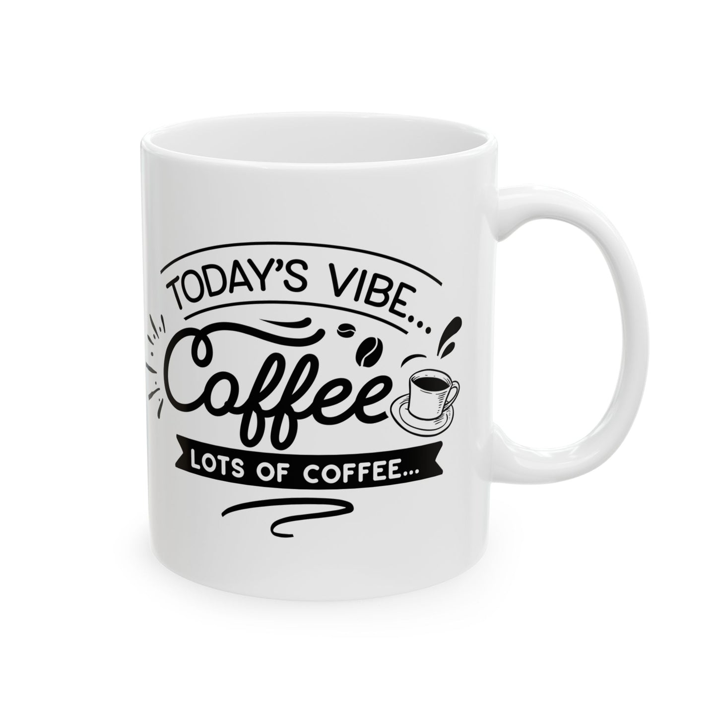 Bedruckte Kaffeetasse – 11oz (330 ml) – „Today´s Vibe“ – robust & stilvoll