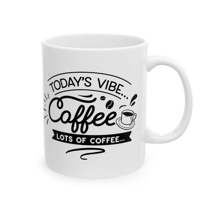 Bedruckte Kaffeetasse – 11oz (330 ml) – „Today´s Vibe“ – robust & stilvoll