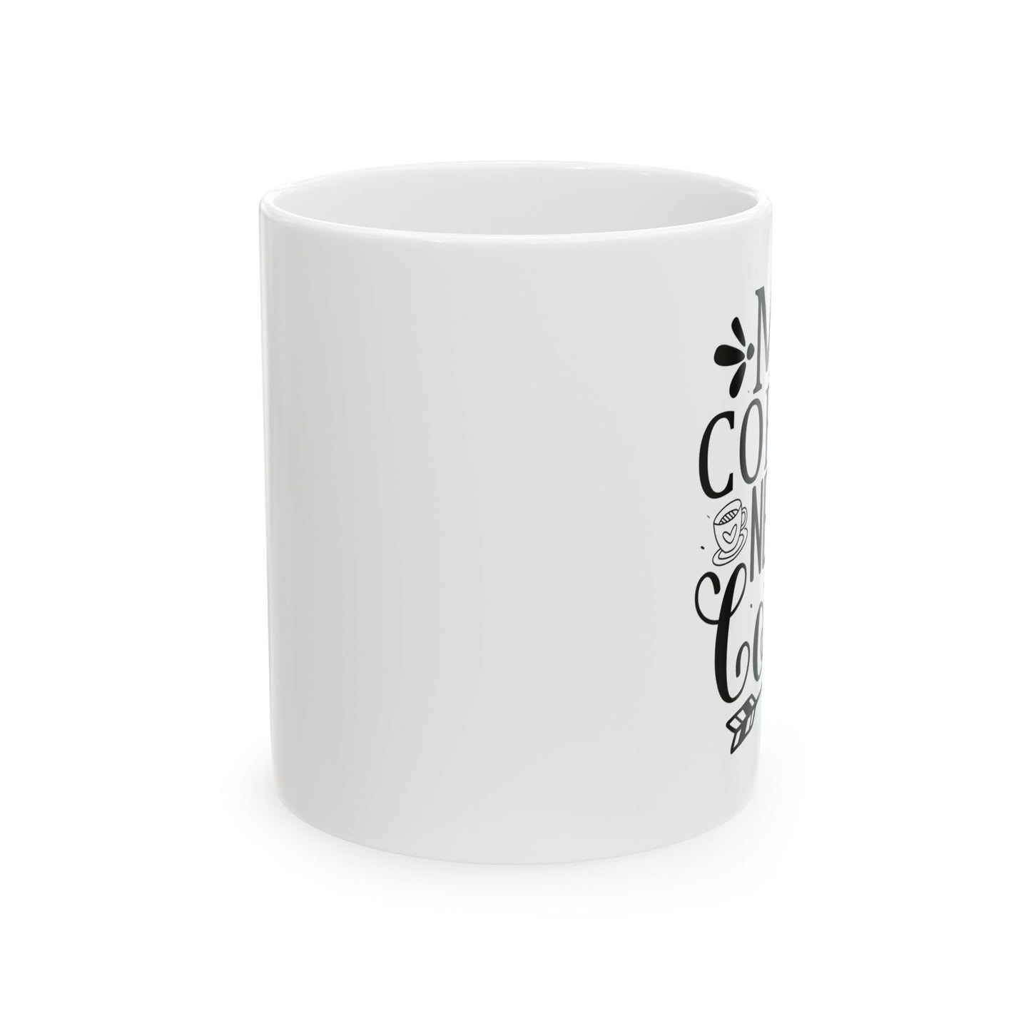 Bedruckte Kaffeetasse – 11oz (330 ml) – "Coffee Needs Coffee" – robust & stilvoll
