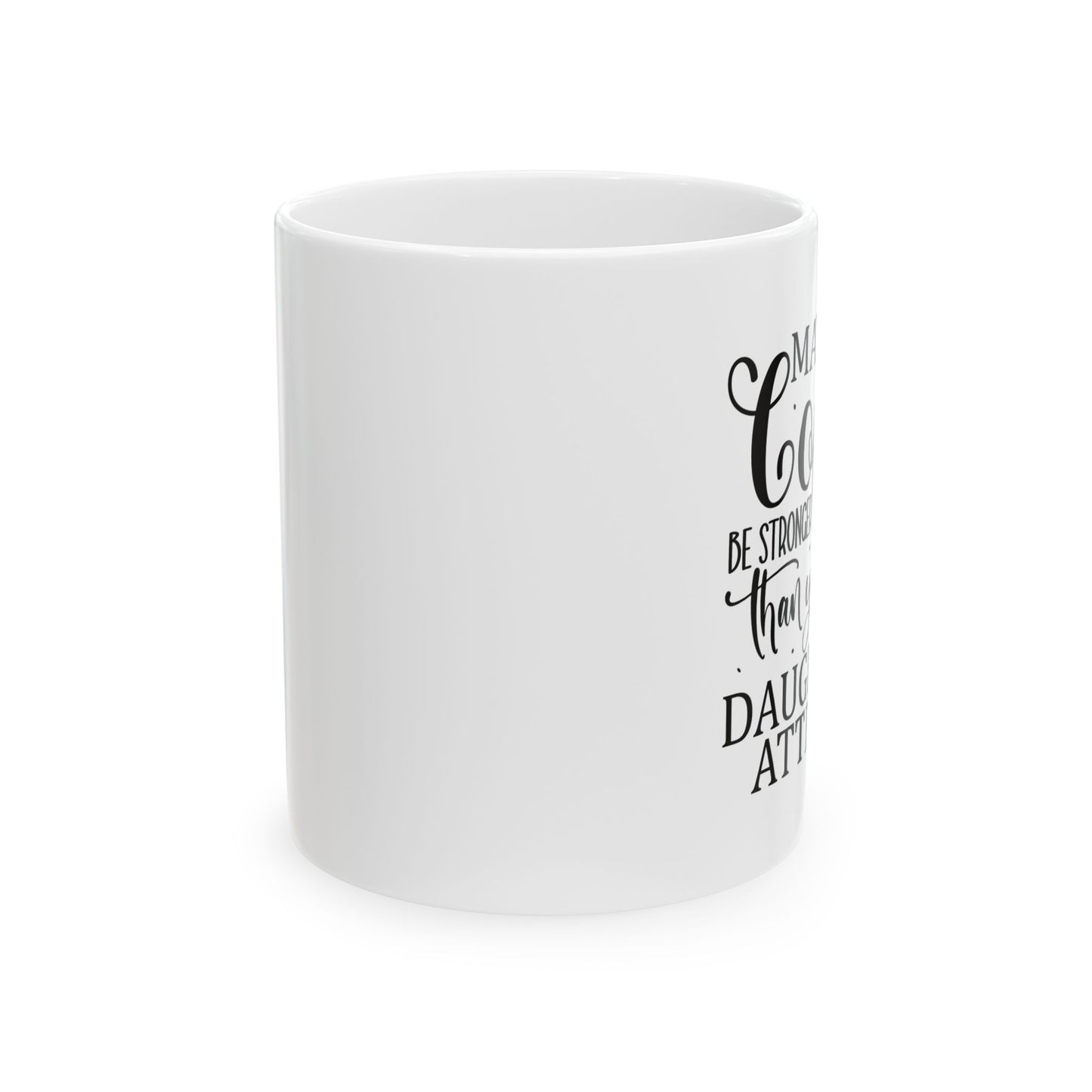 Bedruckte Kaffeetasse – 11oz (330 ml) – "Daughter's Attitude" – robust & stilvoll
