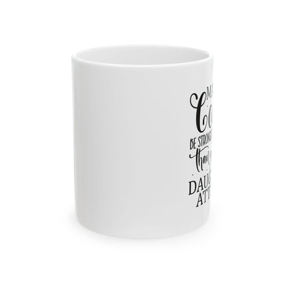 Bedruckte Kaffeetasse – 11oz (330 ml) – "Daughter's Attitude" – robust & stilvoll