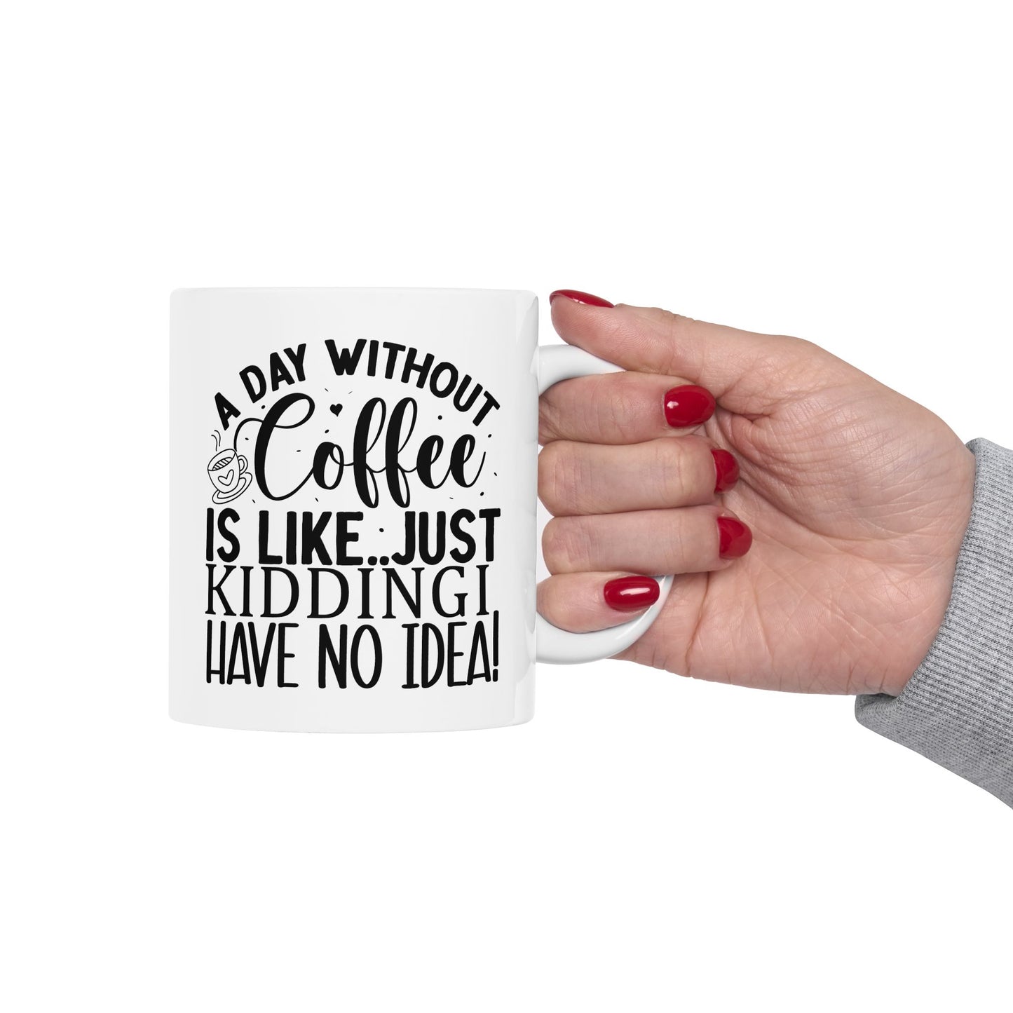 Bedruckte Kaffeetasse – 11oz (330 ml) – "Just Kidding" – robust & stilvoll