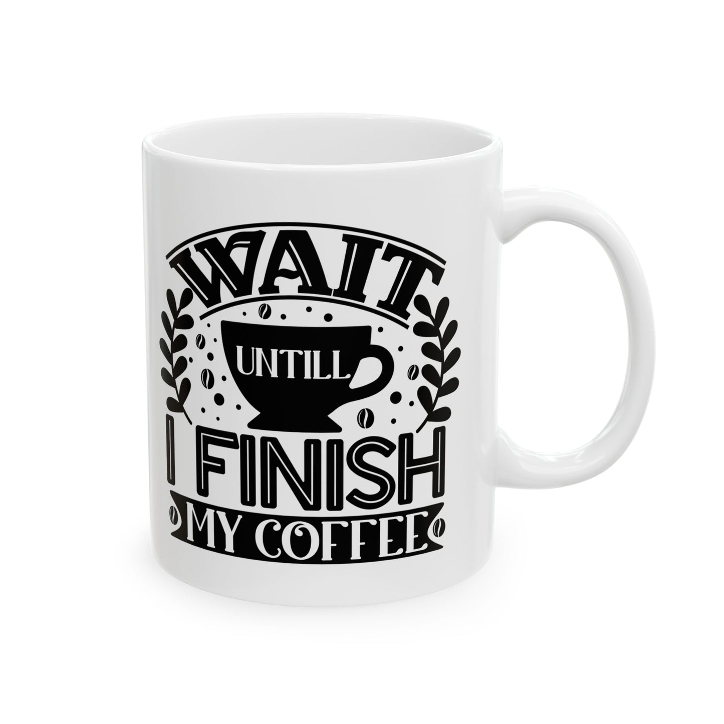 Bedruckte Kaffeetasse – 11oz (330 ml) – „Wait“ – robust & stilvoll