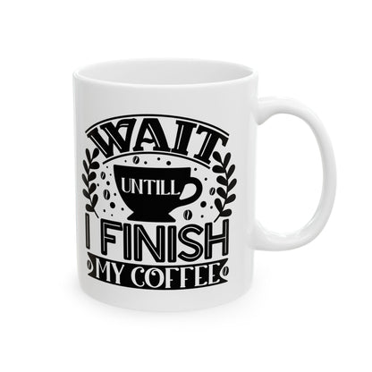 Bedruckte Kaffeetasse – 11oz (330 ml) – „Wait“ – robust & stilvoll