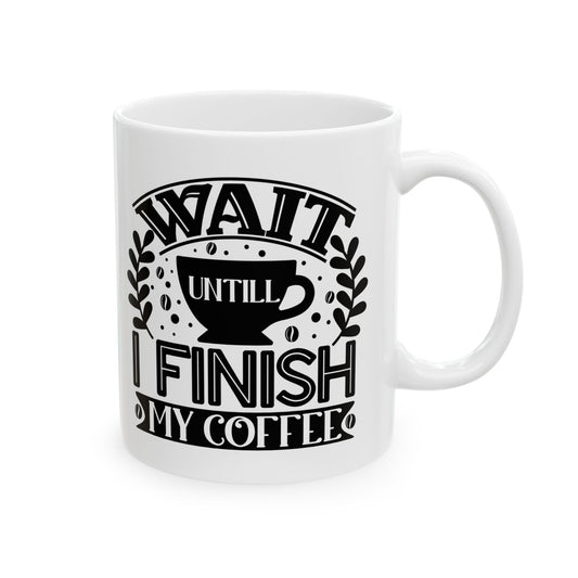 Bedruckte Kaffeetasse – 11oz (330 ml) – „Wait“ – robust & stilvoll