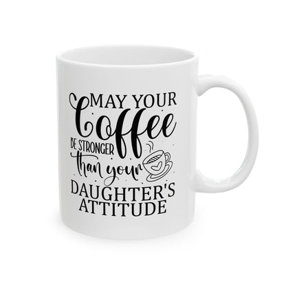 Bedruckte Kaffeetasse – 11oz (330 ml) – "Daughter's Attitude" – robust & stilvoll