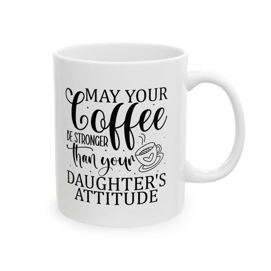 Bedruckte Kaffeetasse – 11oz (330 ml) – "Daughter's Attitude" – robust & stilvoll