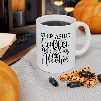 Bedruckte Kaffeetasse – 11oz (330 ml) – „Step Aside 2“ – robust & stilvoll