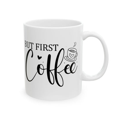 Bedruckte Kaffeetasse – 11oz (330 ml) – "But First" – robust & stilvoll