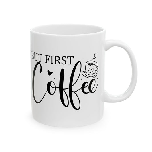 Bedruckte Kaffeetasse – 11oz (330 ml) – "But First" – robust & stilvoll