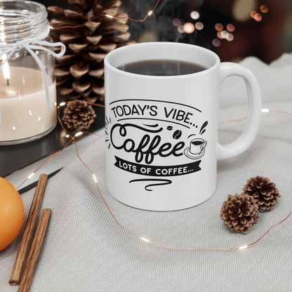 Bedruckte Kaffeetasse – 11oz (330 ml) – „Today´s Vibe“ – robust & stilvoll