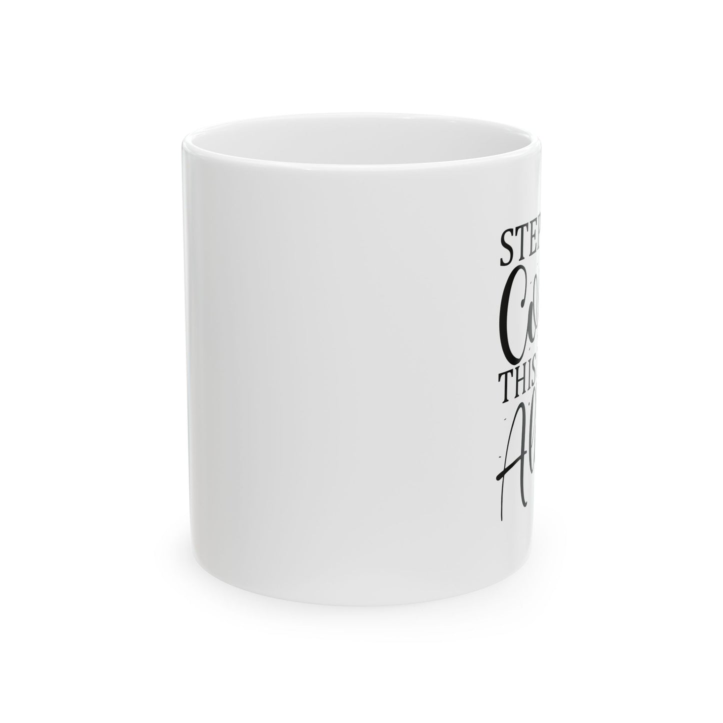 Bedruckte Kaffeetasse – 11oz (330 ml) – „Step Aside 2“ – robust & stilvoll