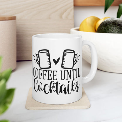 Bedruckte Kaffeetasse – 11oz (330 ml) – "Until Cocktails" – robust & stilvoll