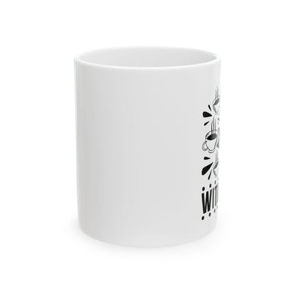 Bedruckte Kaffeetasse – 11oz (330 ml) – „Without It“ – robust & stilvoll