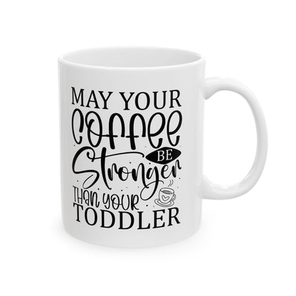 Bedruckte Kaffeetasse – 11oz (330 ml) – "Your Toddler" – robust & stilvoll